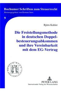 Die Freistellungsmethode in Deutschen Doppelbesteuerungsabkommen Und Ihre Vereinbarkeit Mit Dem Eg-Vertrag