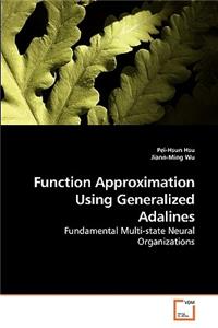 Function Approximation Using Generalized Adalines