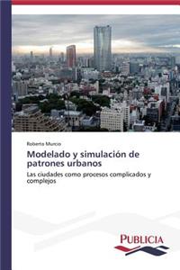 Modelado y simulación de patrones urbanos