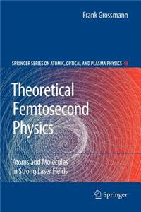 Theoretical Femtosecond Physics