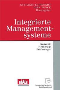 Integrierte Managementsysteme: Konzepte, Werkzeuge, Erfahrungen