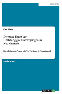 Die erste Phase der Unabhängigkeitsbewegungen in Neu-Granada
