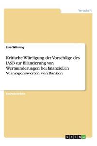 Kritische Würdigung der Vorschläge des IASB zur Bilanzierung von Wertminderungen bei finanziellen Vermögenswerten von Banken