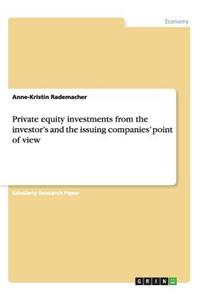 Private equity investments from the investor's and the issuing companies' point of view