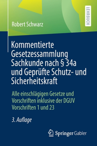 Kommentierte Gesetzessammlung Sachkunde Nach § 34a Und Geprüfte Schutz- Und Sicherheitskraft