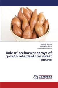 Role of Preharvest Sprays of Growth Retardants on Sweet Potato