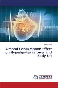 Almond Consumption Effect on Hyperlipidemia Level and Body Fat
