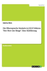 Elbensprache Sindarin in J.R.R. Tolkiens Der Herr der Ringe. Eine Einführung