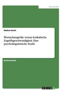 Wortschatzgröße versus lexikalische Zugriffsgeschwindigkeit. Eine psycholinguistische Studie