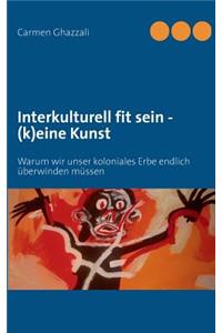 Interkulturelle Kompetenz - (k)eine Kunst