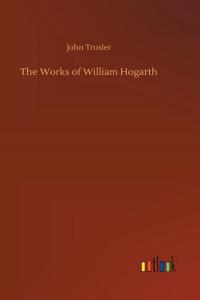 The Works of William Hogarth
