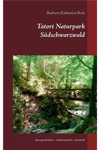 Tatort Naturpark Südschwarzwald