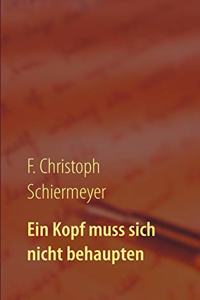 Ein Kopf muss sich nicht behaupten