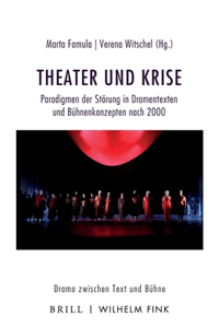 Theater Und Krise: Paradigmen Der Störung in Dramentexten Und Bühnenkonzepten Nach 2000