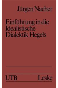 Einführung in Die Idealistische Dialektik Hegels