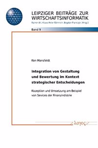 Integrierte Gestaltung Und Bewertung Fur Strategische Entscheidungen