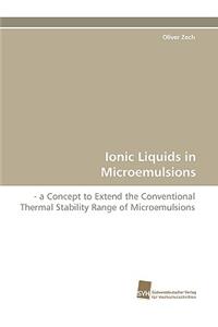 Ionic Liquids in Microemulsions