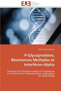 P-Glycoprot�ine, R�sistances Multiples Et Interf�ron-Alpha