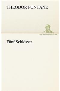 Funf Schlosser