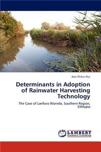 Determinants in Adoption of Rainwater Harvesting Technology