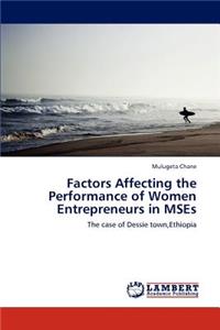 Factors Affecting the Performance of Women Entrepreneurs in MSEs