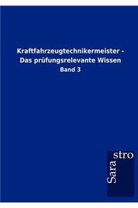 Kraftfahrzeugtechnikermeister - Das prüfungsrelevante Wissen