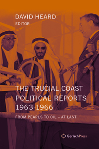 The Trucial Coast Political Reports 1963-1966