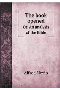 The Book Opened Or, an Analysis of the Bible