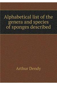 Alphabetical List of the Genera and Species of Sponges Described