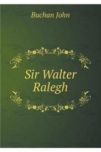 Sir Walter Ralegh