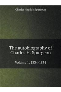 The autobiography Volume 1. 1834-1854