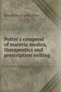 Potter's compend of materia medica, therapeutics and prescription writing
