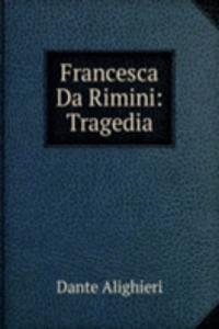 Francesca Da Rimini: Tragedia