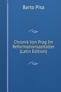 Chronik Von Prag Im Reformationszeitalter (Latin Edition)