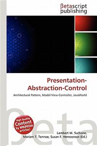 Presentation-Abstraction-Control