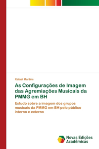 As Configurações de Imagem das Agremiações Musicais da PMMG em BH