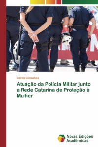 Atuação da Polícia Militar junto a Rede Catarina de Proteção à Mulher