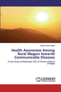 Health Awareness Among Rural Magars towards Communicable Diseases