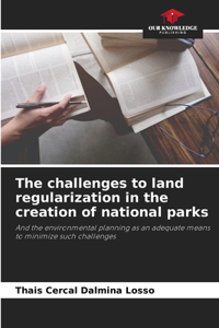challenges to land regularization in the creation of national parks