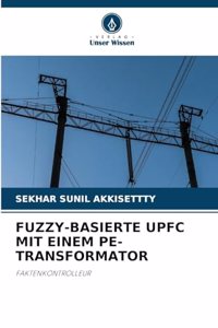 Fuzzy-Basierte Upfc Mit Einem Pe-Transformator