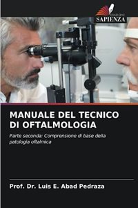 Manuale del Tecnico Di Oftalmologia