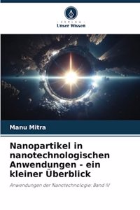 Nanopartikel in nanotechnologischen Anwendungen - ein kleiner Überblick