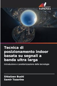 Tecnica di posizionamento indoor basata su segnali a banda ultra larga
