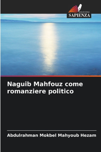 Naguib Mahfouz come romanziere politico