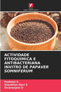 Actividade Fitoquímica E Antibacteriana Invitro de Papaver Somniferum