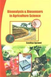 Bioanalysis And Biosensors In Agriculture Science