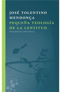 Pequeña Teología de la Lentitud