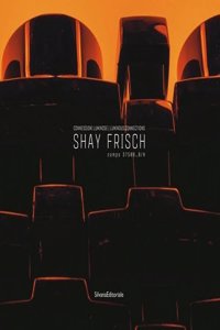 Shay Frisch: Luminous Connections