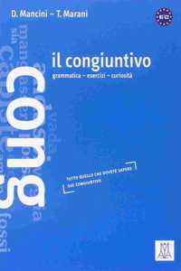 Il congiuntivo B1/C2. Grammatica - Esercizi - Curiosita