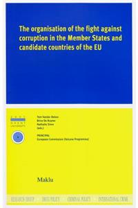 The Organisation of the Fight Against Corruption in the Member States and Candidate Countries of the Eu